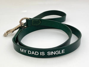 my dad is single dog leash